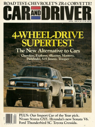 CAR & DRIVER 1990 APR - ZR-1 VETTE, JACK ROUSH, SCARAB*